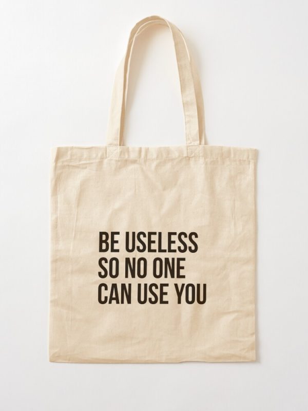 No One Can Use You Tote Bag